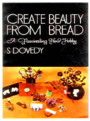 cover image of Create Beauty From Bread